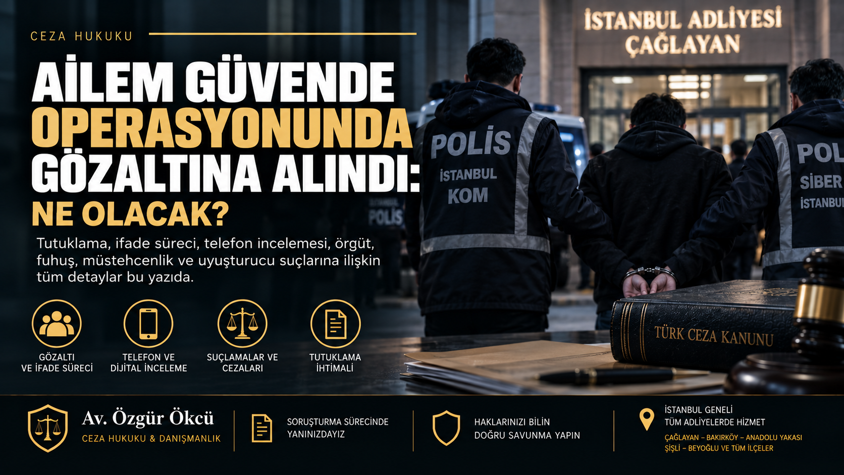 Ailem Güvende Operasyonunda Gözaltına Alındı: Tutuklanır mı, Telefon İncelemesinde Ne Aranır?