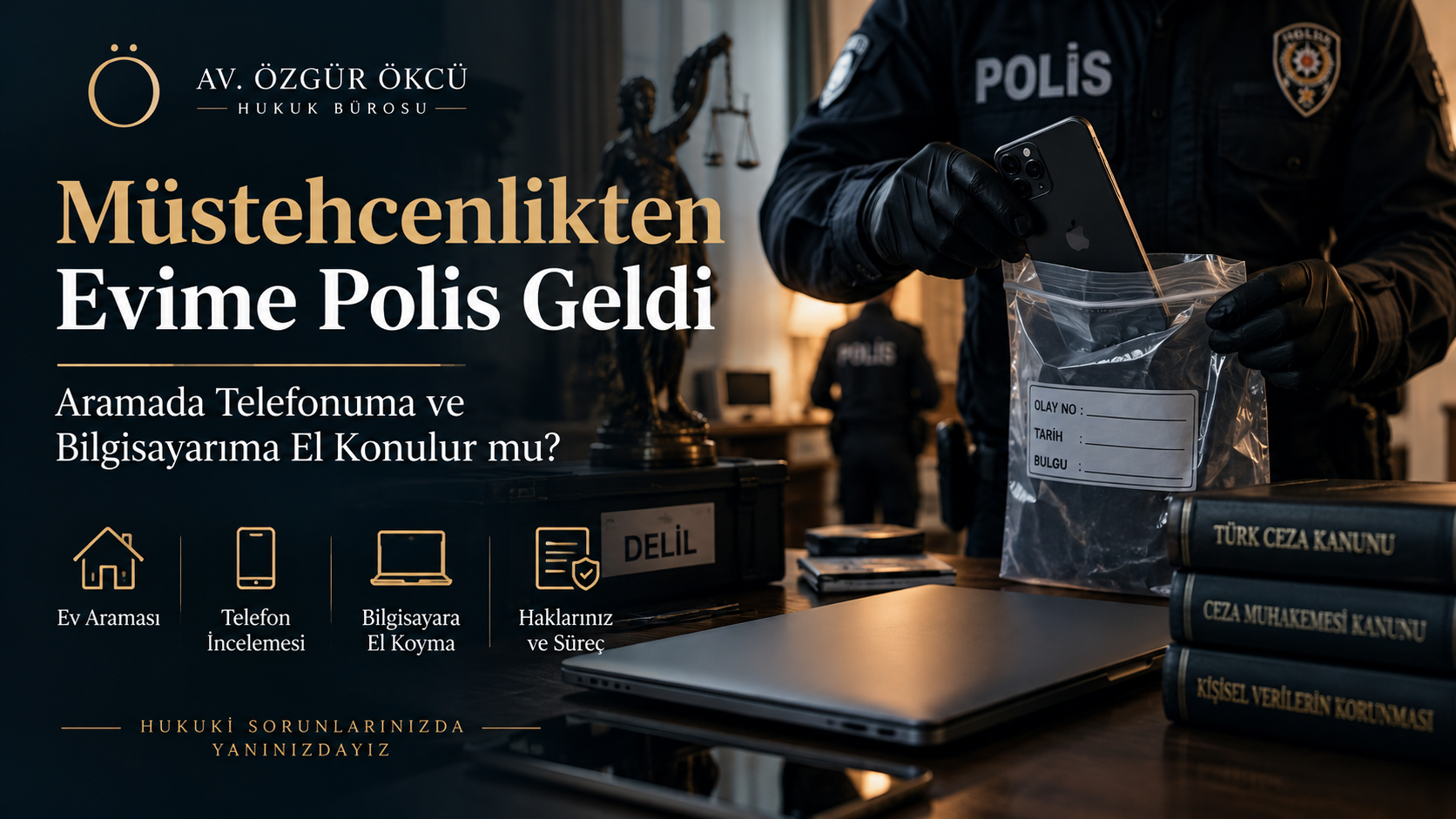 Müstehcenlik Suçundan Evime Polis Geldi: Aramada Telefonuma ve Bilgisayarıma El Konulur mu?