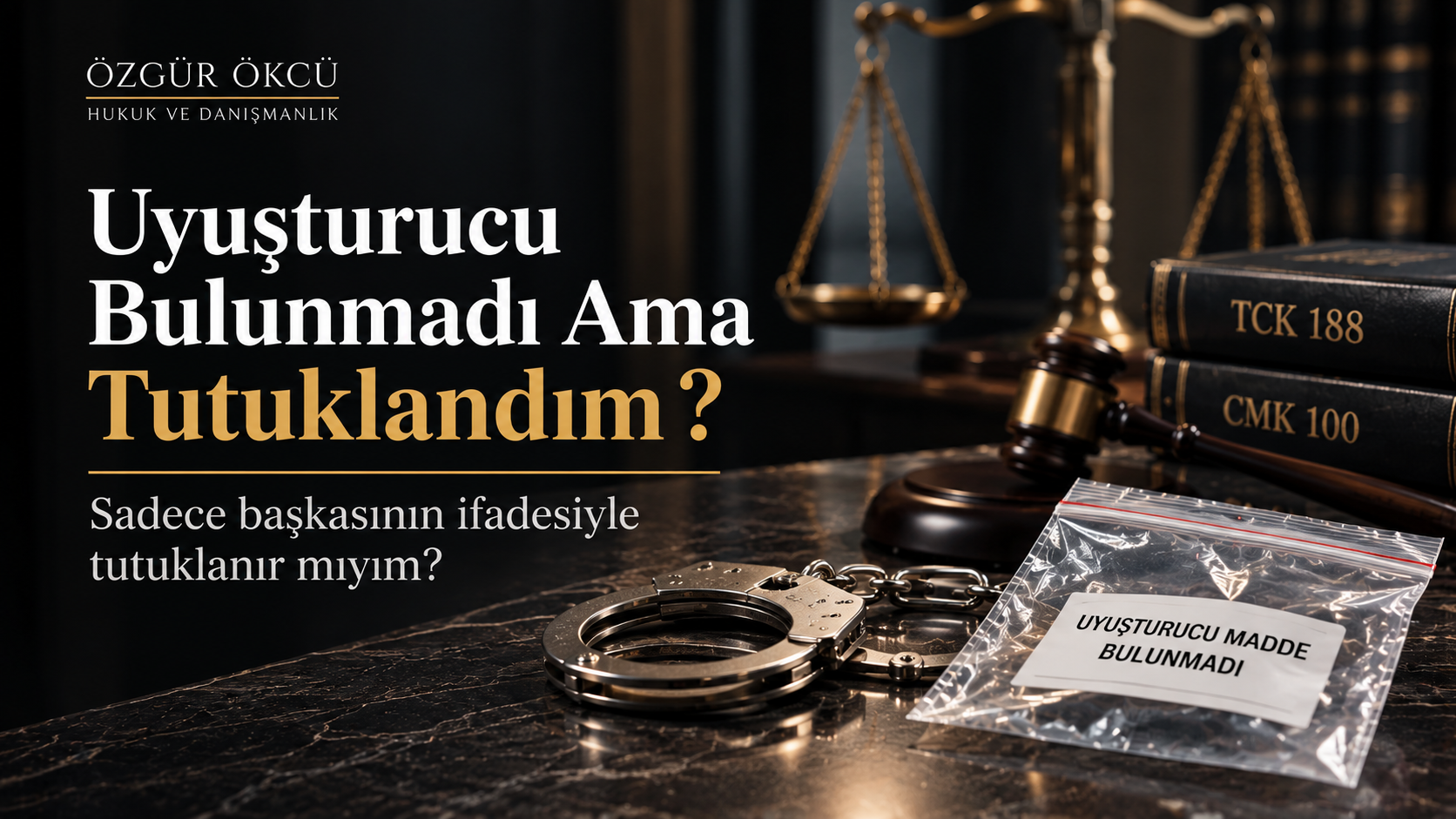 Uyuşturucu Operasyonunda Evde Hiçbir Şey Bulunmadı: Sadece Başkasının İfadesiyle Tutuklanır mıyım?